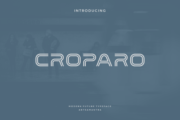 Croparo: A Futuristic Font for Modern Campaigns